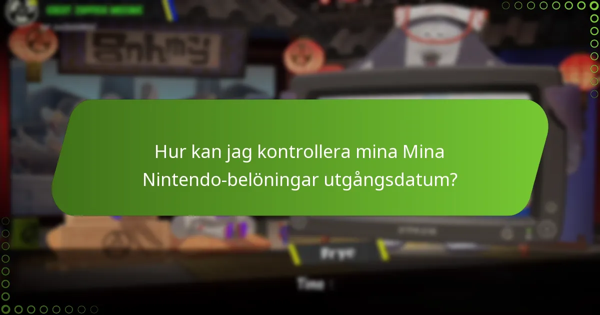 Hur kan jag kontrollera mina Mina Nintendo-belöningar utgångsdatum?
