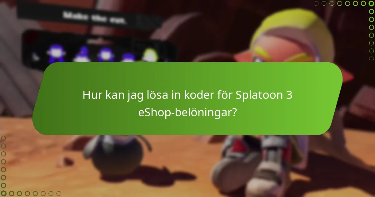 Hur kan jag lösa in koder för Splatoon 3 eShop-belöningar?