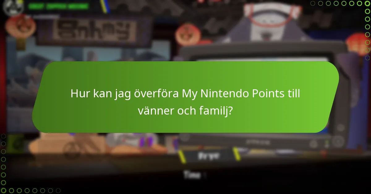 Hur kan jag överföra My Nintendo Points till vänner och familj?