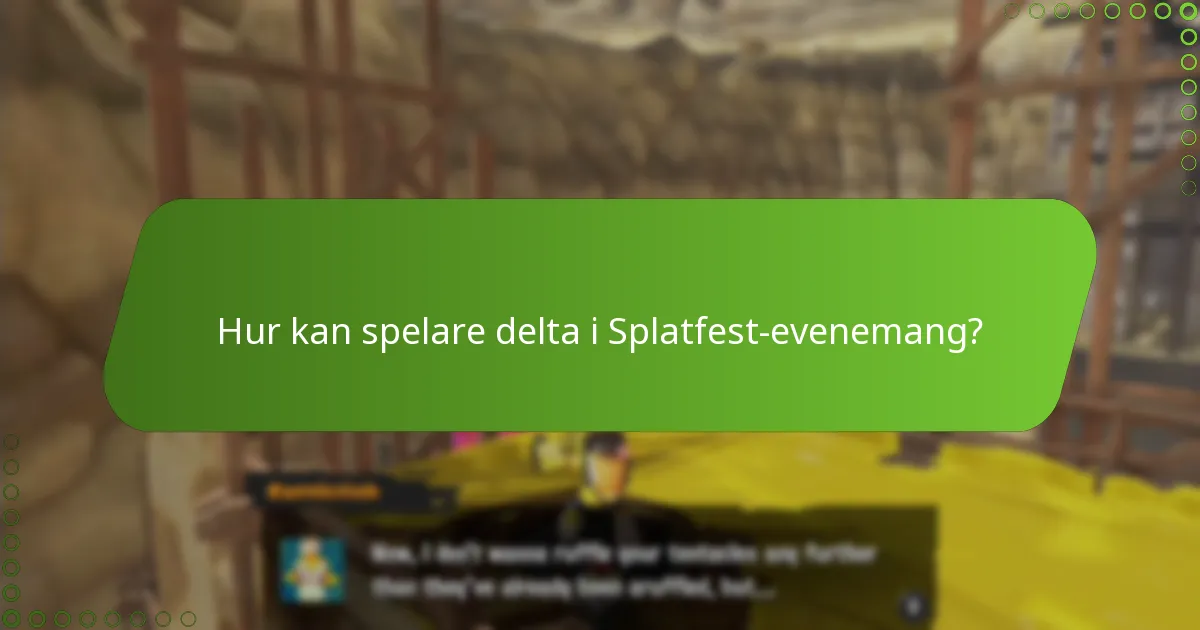 Hur kan spelare delta i Splatfest-evenemang?