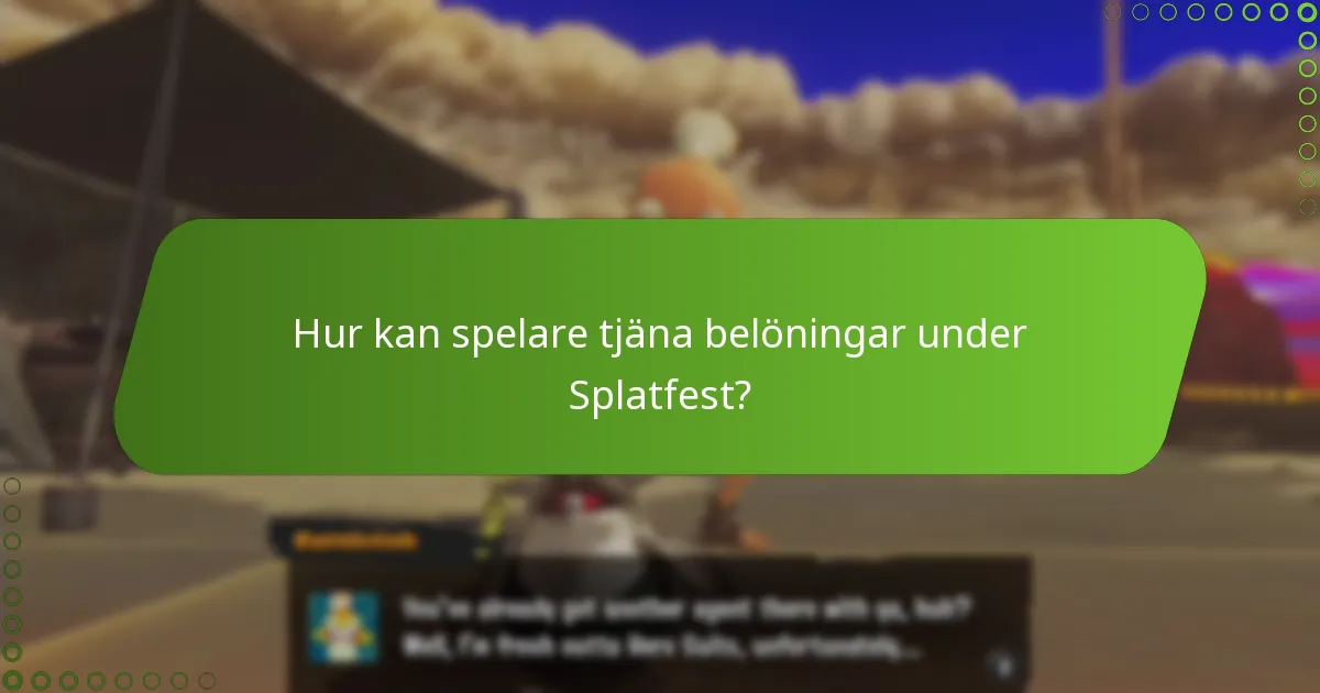 Hur kan spelare tjäna belöningar under Splatfest?