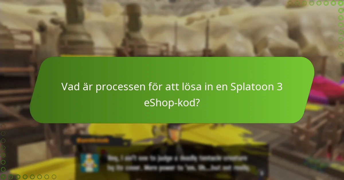 Vilka är kraven för att lösa in en Splatoon 3 eShop-kod?