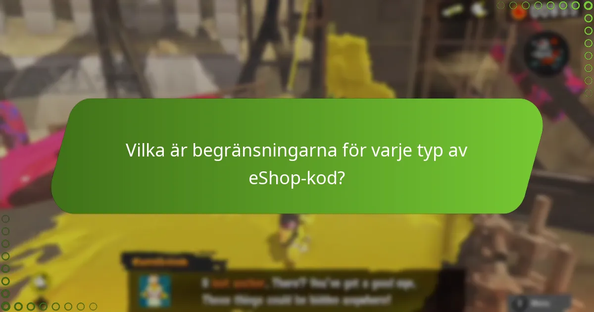 Vilka är begränsningarna för varje typ av eShop-kod?