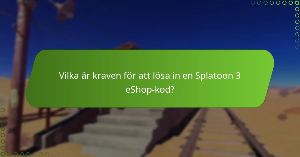 Vilka vanliga problem uppstår vid inlösen av Splatoon 3 eShop-koder?